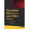 Deep Belief Nets in C++ and Cuda C: Volume 3: Convolutional Nets - Paperback