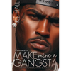 Make Mine a Gangsta: The Patton Brothers Book One - Paperback