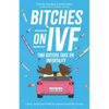 Bitches on IVF: Two Sisters Take on Infertility - Paperback