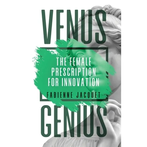 Venus Genius: The Female Prescription for Innovation - Paperback