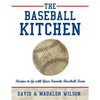 The Baseball Kitchen: Recipes to Go with Your Favorite Baseball Team - Paperback