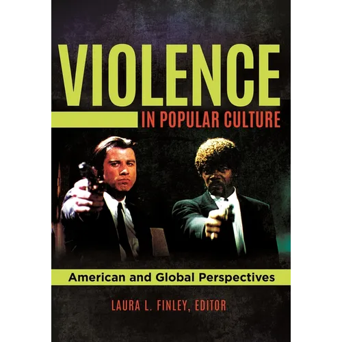 Violence in Popular Culture: American and Global Perspectives - Hardcover