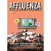 Affluenza: How Overconsumption Is Killing Usand How to Fight Back - Paperback