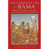 The Complete Life of Rama: Based on Valmiki's Ramayana and the Earliest Oral Traditions - Paperback