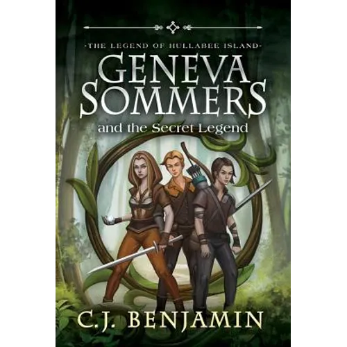 Geneva Sommers and the Secret Legend - Hardcover