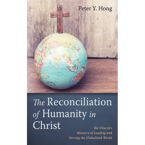 The Reconciliation of Humanity in Christ - Hardcover