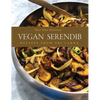 Vegan Serendib: Recipes from Sri Lanka - Hardcover
