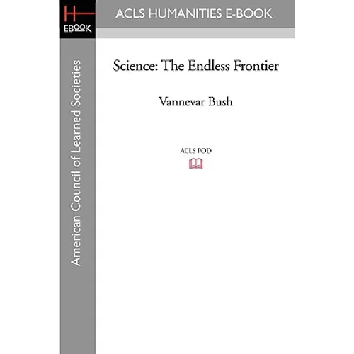 Science: The Endless Frontier - Paperback