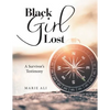 Black Girl Lost: A Survivor's Testimony - Paperback