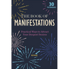 The Book of Manifestations: Practical Ways to Attract Your Deepest Desires - Hardcover