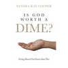 Is God Worth a Dime?: Giving Doesn't Get Easier Than This - Paperback