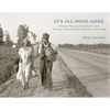 It's All Done Gone: Arkansas Photographs from the Farm Security Administration Collection, 1935-1943 - Hardcover