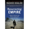 Resurrecting Empire: Western Footprints and America's Perilous Path in the Middle East - Paperback