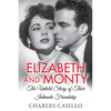Elizabeth and Monty: The Untold Story of Their Intimate Friendship - Paperback