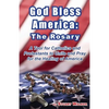 God Bless America: The Rosary: A Tool for Catholics and Protestants to Unite and Pray for the Healing of America - Paperback
