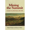 Mining the Summit: Colorado's Ten Mile District, 1860-1960 - Paperback