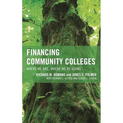 Financing Community Colleges: Where We Are, Where We're Going - Hardcover