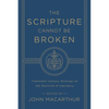 The Scripture Cannot Be Broken: Twentieth Century Writings on the Doctrine of Inerrancy - Paperback