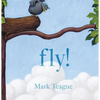 Fly! - Hardcover