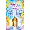 The Psychology of Healing: A Comprehensive Guide to the Healing Arts - Hardcover