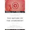 The Nature of the Atonement: Four Views - Paperback