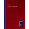 A Dictionary of Photography - Paperback