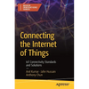 Connecting the Internet of Things: Iot Connectivity Standards and Solutions - Paperback