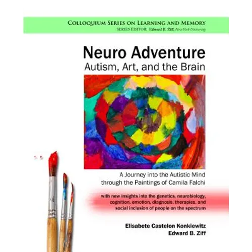Neuro Adventure: Autism, Art, and the Brain: A Journey into the Autistic Mind through the Paintings of Camila Falchi - Paperback