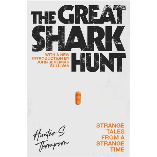 The Great Shark Hunt: Strange Tales from a Strange Time - Paperback