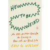 How to Be Weird: An Off-Kilter Guide to Living a One-Of-A-Kind Life - Paperback