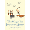The Way of the Innovation Master - Paperback