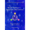The Miracle Teachings of Compassion, Peace and Love: With Commentary on A Course in Miracles - Paperback