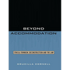 Beyond Accommodation: Ethical Feminism, Deconstruction, and the Law - Paperback