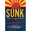 Sunk: The Story of the Japanese Submarine Fleet, 1941-1945 - Paperback