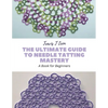 The Ultimate Guide to Needle Tatting Mastery: A Book for Beginners - Paperback
