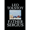 Father Sergius by Leo Tolstoy, Fiction, Literary - Hardcover