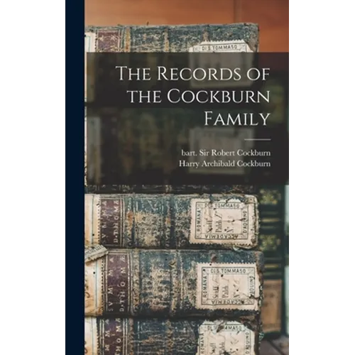 The Records of the Cockburn Family - Hardcover