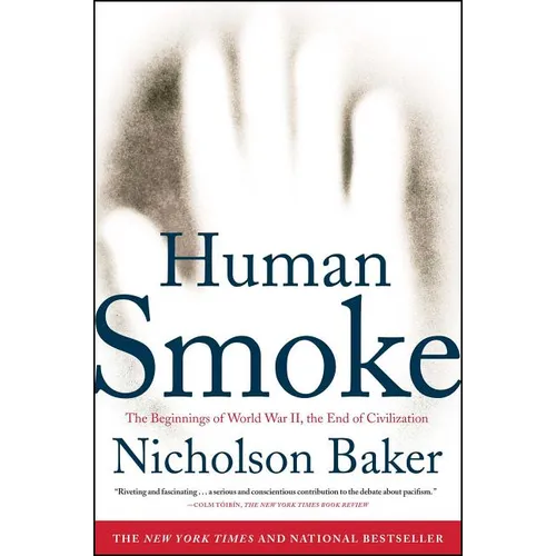 Human Smoke: The Beginnings of World War II, the End of Civilization - Paperback