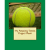 My Amazing Tennis Project Book - Paperback
