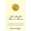 The Richest Man in Persia: This Long-Awaited Sequel to the Richest Man in Babylon Is Today's Blueprint for Safe, Ethical Wealth and Personal Success - Paperback