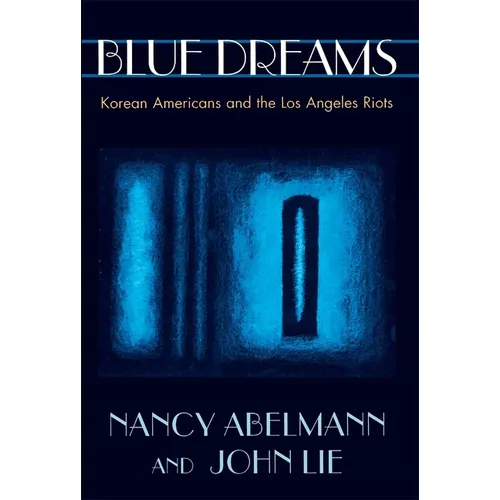 Blue Dreams: Korean Americans and the Los Angeles Riots - Paperback