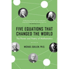 Five Equations That Changed the World: The Power and Poetry of Mathematics - Paperback