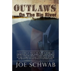 Outlaws on the Big River - Paperback