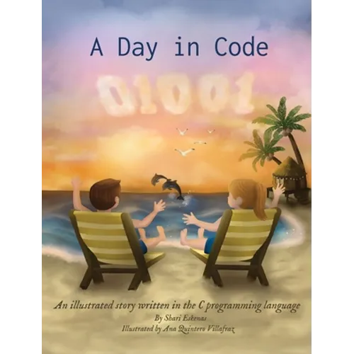 A Day in Code: An illustrated story written in the C programming language - Hardcover