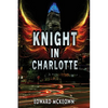 Knight in Charlotte: Being the adventure of Jeremy Leclerc - Paperback