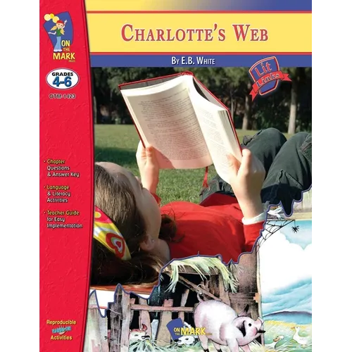 Charlotte's Web, by E.B. White Lit Link Grades 4-6 - Paperback
