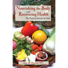 Nourishing the Body and Recovering Health Hardcover: The Positive Science of Food - Hardcover