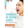Diagnosis of Dental Caries-Old and the New - Paperback