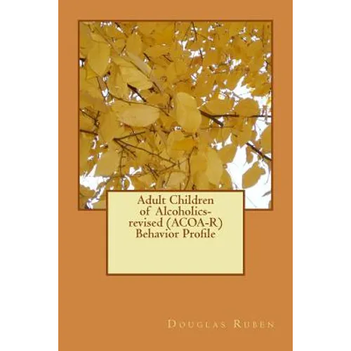 Adult Children of Alcoholics-revised (ACOA-R) Behavior Profile - Paperback