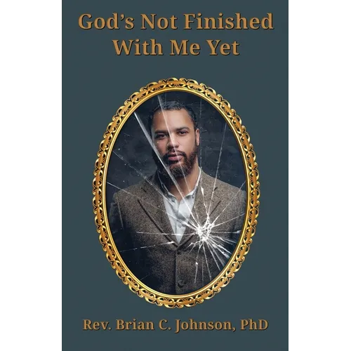 God's Not Finished With Me Yet - Paperback